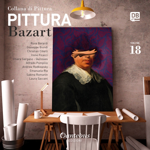 Collana di Pittura Bazart vol. 18 - Librerie.coop Collana di Pittura Bazart vol. 18 - Librerie.coop