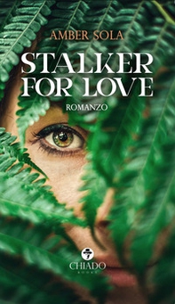 Stalker for love - Librerie.coop