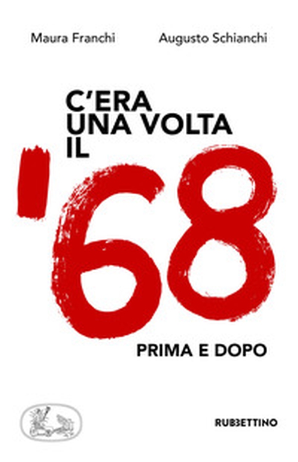 C'era una volta il '68. Prima e dopo - Librerie.coop C'era una volta il '68. Prima e dopo - Librerie.coop