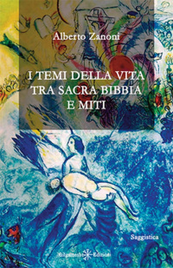 I temi della vita tra Sacra Bibbia e miti - Librerie.coop I temi della vita tra Sacra Bibbia e miti - Librerie.coop