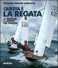 Questa è la regata. Le tecniche e i segreti per vincere - Librerie.coop
