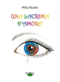 Una lacrima d'amore - Librerie.coop