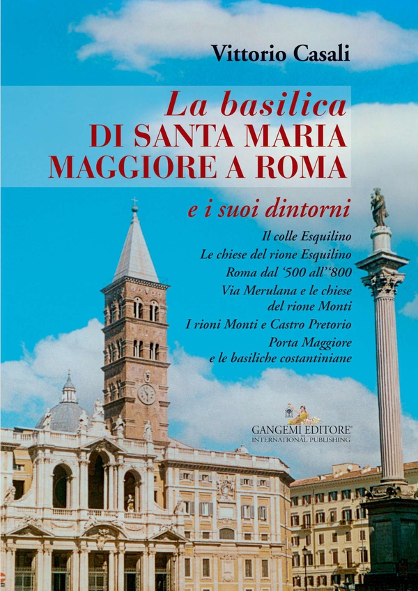 La basilica di Santa Maria Maggiore a Roma - Librerie.coop La basilica di Santa Maria Maggiore a Roma - Librerie.coop