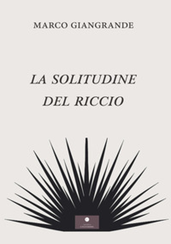 La solitudine del riccio - Librerie.coop La solitudine del riccio - Librerie.coop