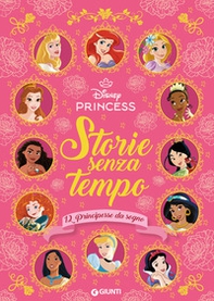 Storie senza tempo. 12 principesse da sogno. Disney Princess - Librerie.coop Storie senza tempo. 12 principesse da sogno. Disney Princess - Librerie.coop