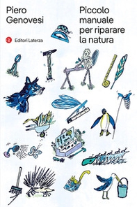 Piccolo manuale per riparare la natura - Librerie.coop