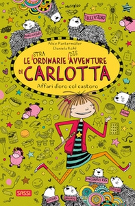 Affari d'oro col castoro. Le (stra)ordinarie (dis)avventure di Carlotta - Vol. 17 - Librerie.coop