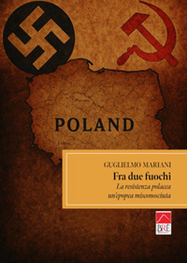 Fra due fuochi, la resistenza polacca, un'epopea misconosciuta - Librerie.coop Fra due fuochi, la resistenza polacca, un'epopea misconosciuta - Librerie.coop