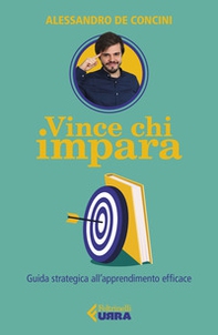Vince chi impara. Guida strategica all'apprendimento efficace - Librerie.coop
