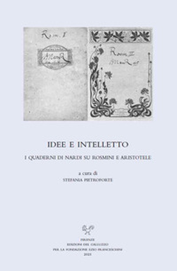 Idee e intelletto. I quaderni di Nardi su Rosmini e Aristotele - Librerie.coop Idee e intelletto. I quaderni di Nardi su Rosmini e Aristotele - Librerie.coop