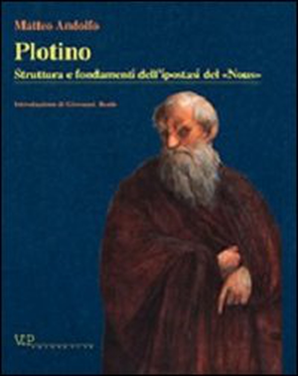 Plotino. Struttura e fondamenti dell'ipostasi del «Nous» - Librerie.coop Plotino. Struttura e fondamenti dell'ipostasi del «Nous» - Librerie.coop