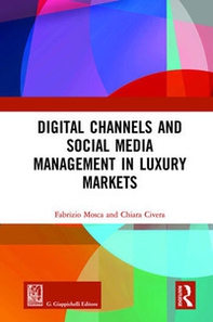 Digital channels and social media management in luxury markets - Librerie.coop