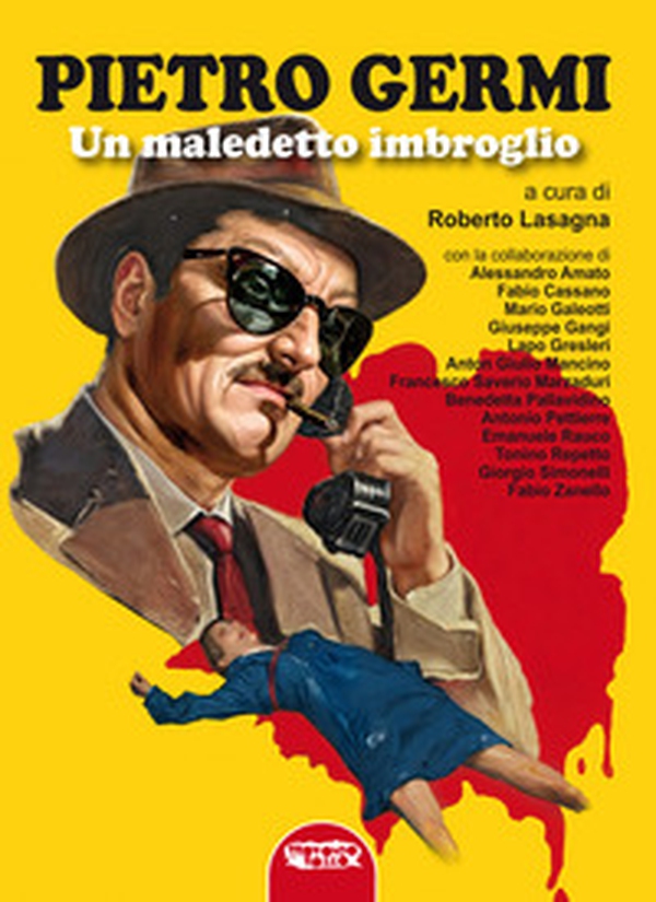 Pietro Germi. Un maledetto imbroglio - Librerie.coop Pietro Germi. Un maledetto imbroglio - Librerie.coop