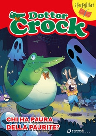 Il Dottor Crock. Chi ha paura della Paurite? - Librerie.coop Il Dottor Crock. Chi ha paura della Paurite? - Librerie.coop