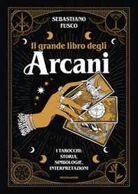 Il grande libro degli Arcani. I tarocchi: storia, simbologie, interpretazioni - Librerie.coop