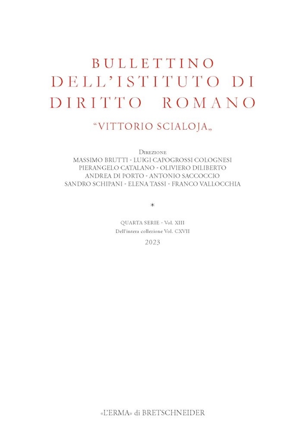 Bullettino dell'Istituto di Diritto Romano "Vittorio Scialoja". Quarta Serie - Vol. XIII. Dell'intera collezione Vol. CXVII, 2023 - Librerie.coop