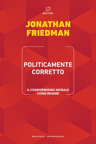 Politicamente corretto. Il conformismo morale come regime - Librerie.coop