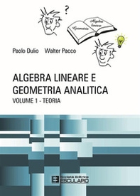Algebra lineare e geometria analitica - Vol. 1 - Librerie.coop Algebra lineare e geometria analitica - Vol. 1 - Librerie.coop