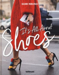 It's all about shoes. Ediz. inglese e francese - Librerie.coop