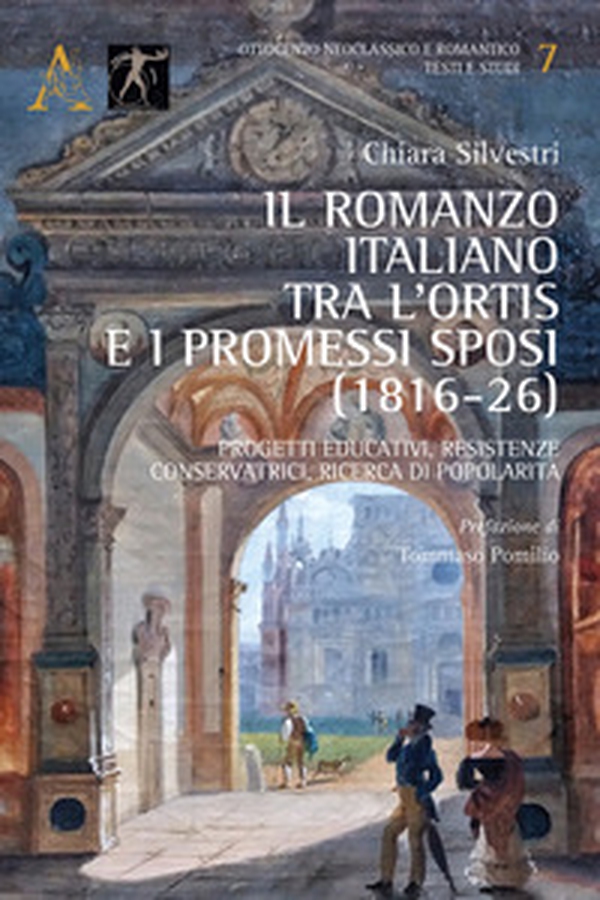 Il romanzo italiano tra l'Ortis e I promessi sposi (1816-26). Progetti educativi, resistenze conservatrici, ricerca di popolarità - Librerie.coop Il romanzo italiano tra l'Ortis e I promessi sposi (1816-26). Progetti educativi, resistenze conservatrici, ricerca di popolarità - Librerie.coop