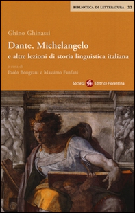 Dante, Michelangelo e altre lezioni di storia linguistica italiana - Librerie.coop