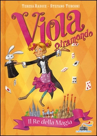 Il re della magia. Viola giramondo - Librerie.coop Il re della magia. Viola giramondo - Librerie.coop