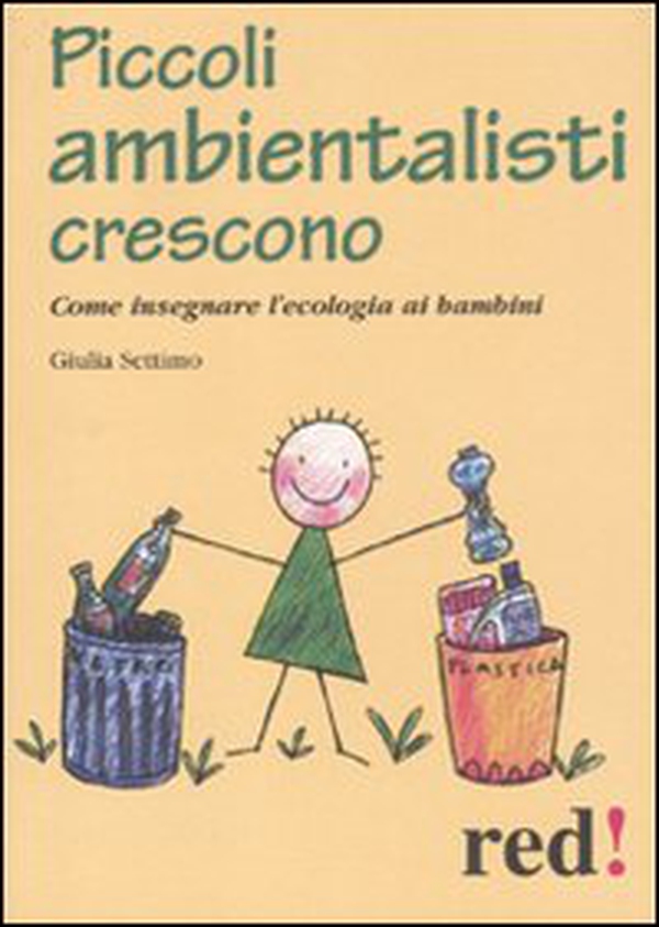 Piccoli ambientalisti crescono. Come insegnare l'ecologia ai bambini - Librerie.coop Piccoli ambientalisti crescono. Come insegnare l'ecologia ai bambini - Librerie.coop