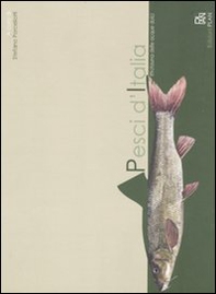 Pesci d'Italia. Ittiofauna delle acque dolci - Librerie.coop