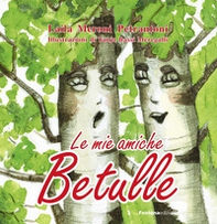 Le mie amiche betulle - Librerie.coop