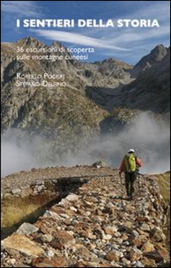 I sentieri della storia. 36 escursioni sulle montagne cuneesi - Librerie.coop I sentieri della storia. 36 escursioni sulle montagne cuneesi - Librerie.coop