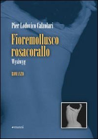 Fioremollusco Rosacorallo. Wysiwyg - Librerie.coop