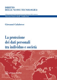 La protezione dei dati personali tra individuo e società - Librerie.coop