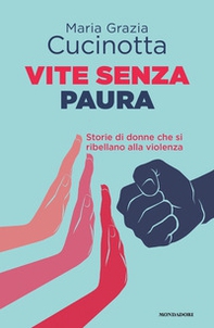Vite senza paura. Storie di donne che si ribellano alla violenza - Librerie.coop
