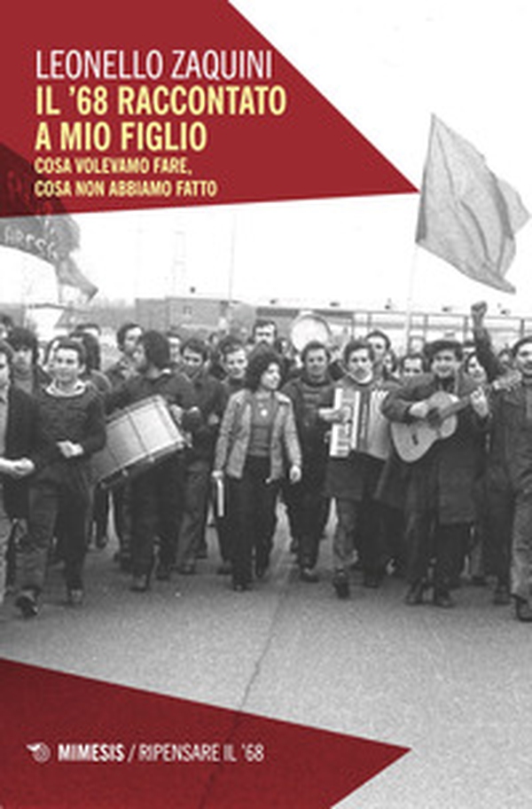 Il '68 raccontato a mio figlio. Cosa volevamo fare, cosa non abbiamo fatto - Librerie.coop Il '68 raccontato a mio figlio. Cosa volevamo fare, cosa non abbiamo fatto - Librerie.coop