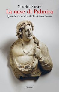 La nave di Palmira. Quando i mondi antichi si incontrano - Librerie.coop