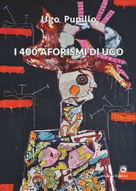 I 400 aforismi di Ugo - Librerie.coop I 400 aforismi di Ugo - Librerie.coop