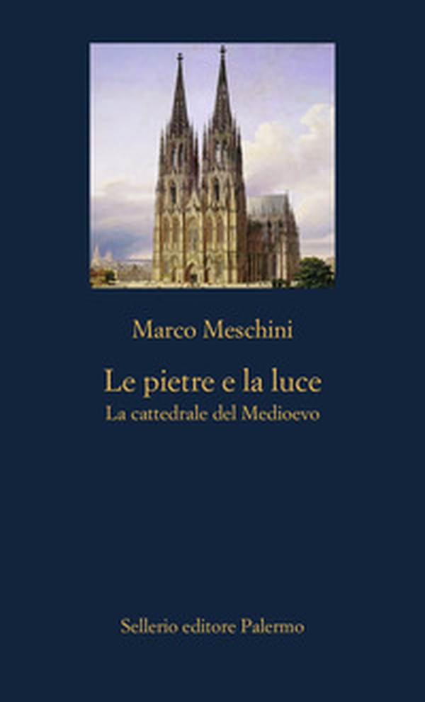 Le pietre e la luce. La cattedrale del Medioevo - Librerie.coop Le pietre e la luce. La cattedrale del Medioevo - Librerie.coop