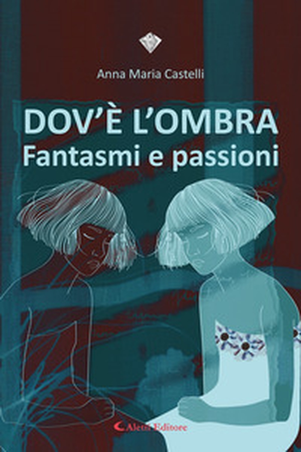 Dov'è l'ombra. Fantasmi e passioni - Librerie.coop Dov'è l'ombra. Fantasmi e passioni - Librerie.coop