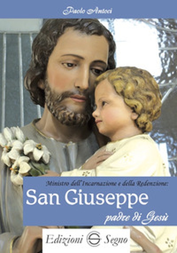 Ministro dell'incarnazione e della redenzione: San Giuseppe padre di Gesù - Librerie.coop Ministro dell'incarnazione e della redenzione: San Giuseppe padre di Gesù - Librerie.coop