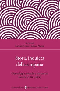 Storia inquieta della simpatia. Genealogia, morale e lati oscuri (secoli XVIII e XIX) - Librerie.coop