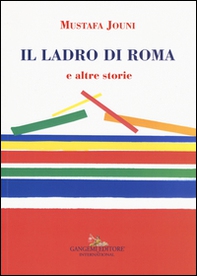 Il ladro di Roma e altre storie - Librerie.coop