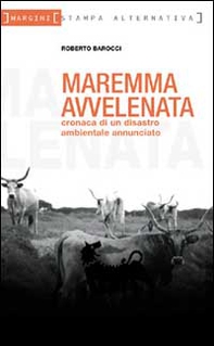 Maremma avvelenata. Cronaca di un disastro ambientale annunciato - Librerie.coop