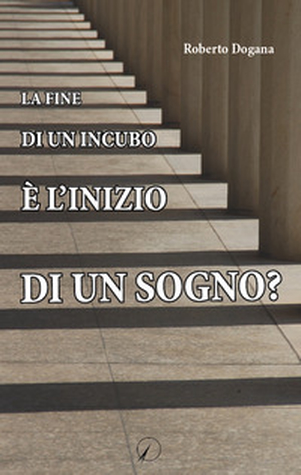 La fine di un incubo è l'inizio di un sogno? - Librerie.coop La fine di un incubo è l'inizio di un sogno? - Librerie.coop