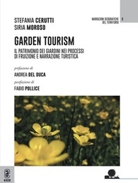 Garden tourism. Il patrimonio dei giardini nei processi di fruizione e narrazione turistica - Librerie.coop