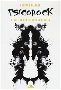 Psicorock. Storie di menti fuori controllo - Librerie.coop