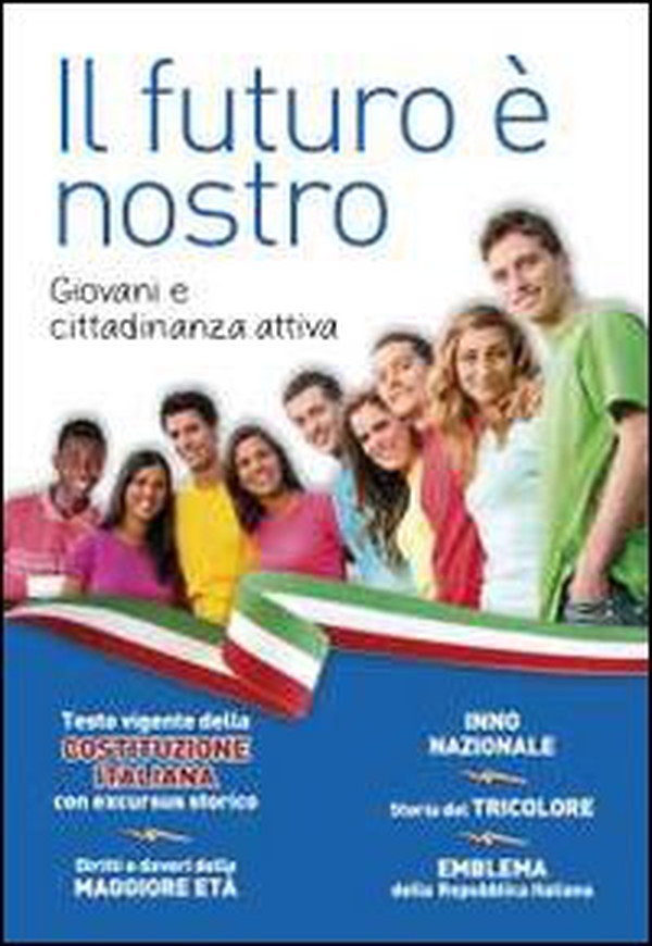 Il futuro è nostro. Giovani e cittadinanza attiva - Librerie.coop Il futuro è nostro. Giovani e cittadinanza attiva - Librerie.coop