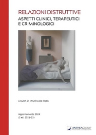 Relazioni distruttive. Aspetti clinici, terapeutici e criminologici - Librerie.coop