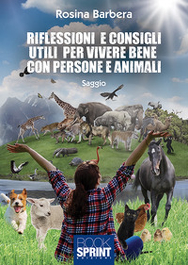 Riflessioni e consigli utili per vivere bene con persone e animali - Librerie.coop Riflessioni e consigli utili per vivere bene con persone e animali - Librerie.coop