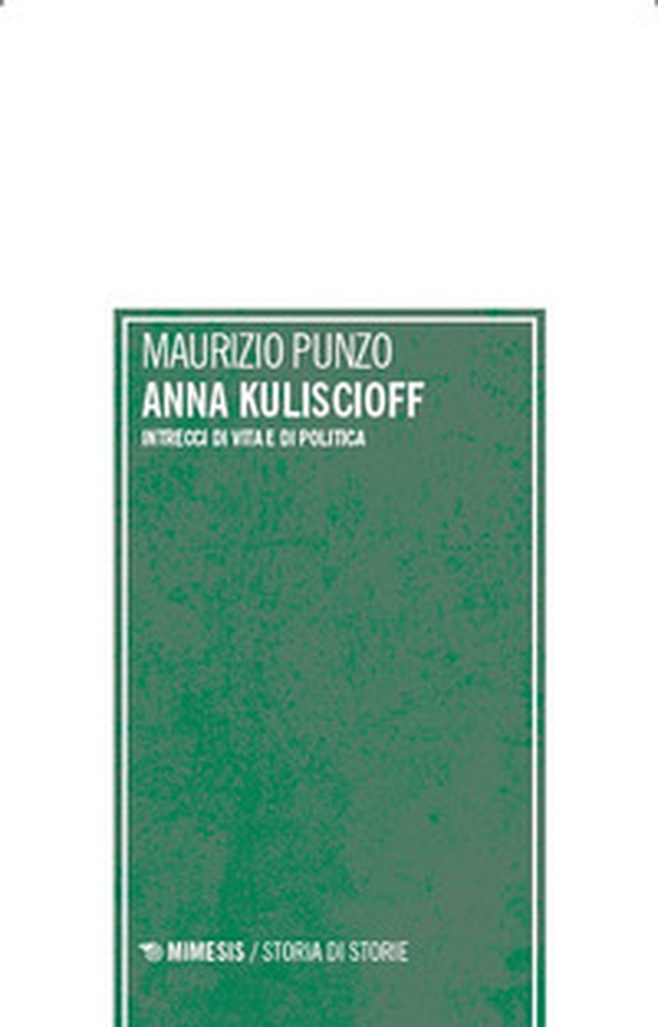 Anna Kuliscioff. Intrecci di vita e di politica - Librerie.coop Anna Kuliscioff. Intrecci di vita e di politica - Librerie.coop