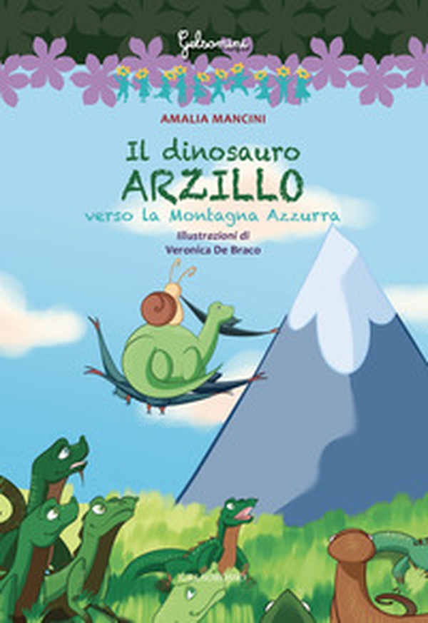 Il dinosauro Arzillo verso la Montagna Azzurra - Librerie.coop Il dinosauro Arzillo verso la Montagna Azzurra - Librerie.coop